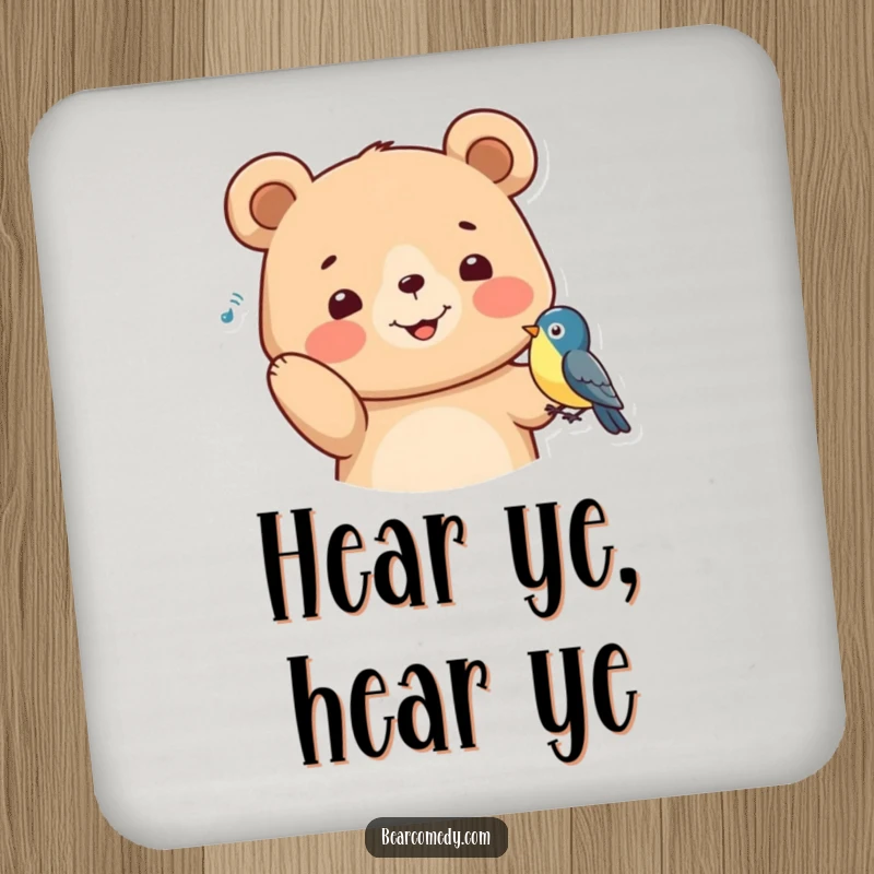 Funny Coaster featuring a bear with perked ears, listening to a bird, offering surface protection with a touch of serene humor.