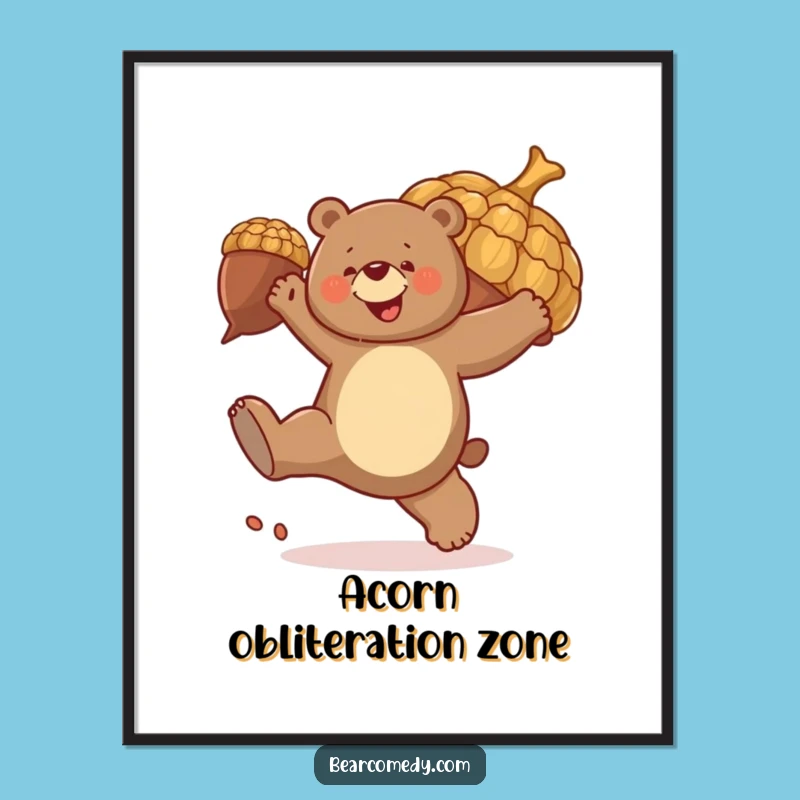 Funny Bear Acorn Kick Poster: Giant Acorn Art, Energetic Wall Decor Funny Gift!