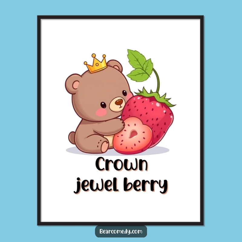 Funny Bear King Poster: Royal Berry Art, Whimsical Wall Decor Funny Gift