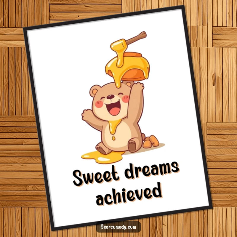 Funny poster art of a bear character ecstatically reaching for a large, dripping pot of honey, conveying immense joy and appetite.