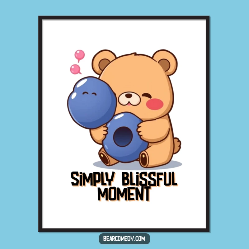 Funny Blueberry Bear Poster: Happy Sigh Wall Art for Your Cozy Space Gift