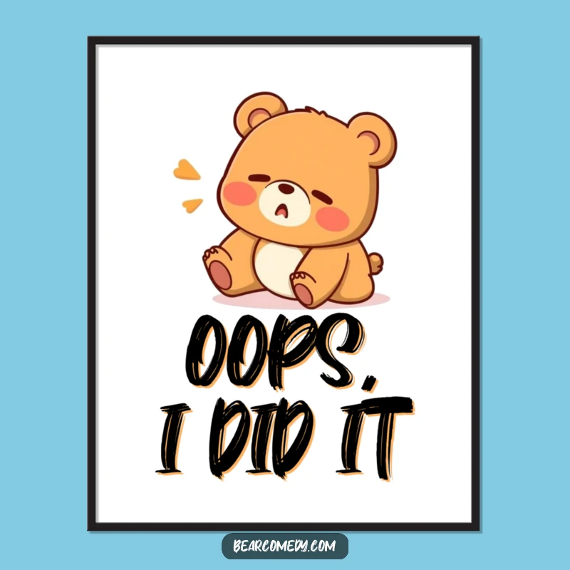Funny Oops Bear Poster - Hilarious Stumble Art for a Joyful Wall!