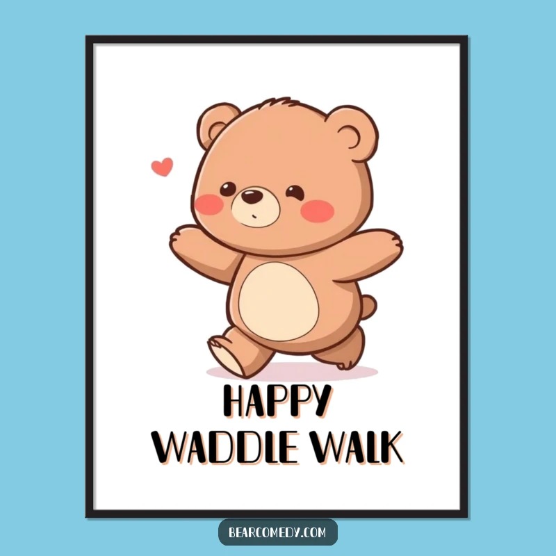 Happy Funny Delighted Bear Waddle Poster: Spread Joy on Your Walls
