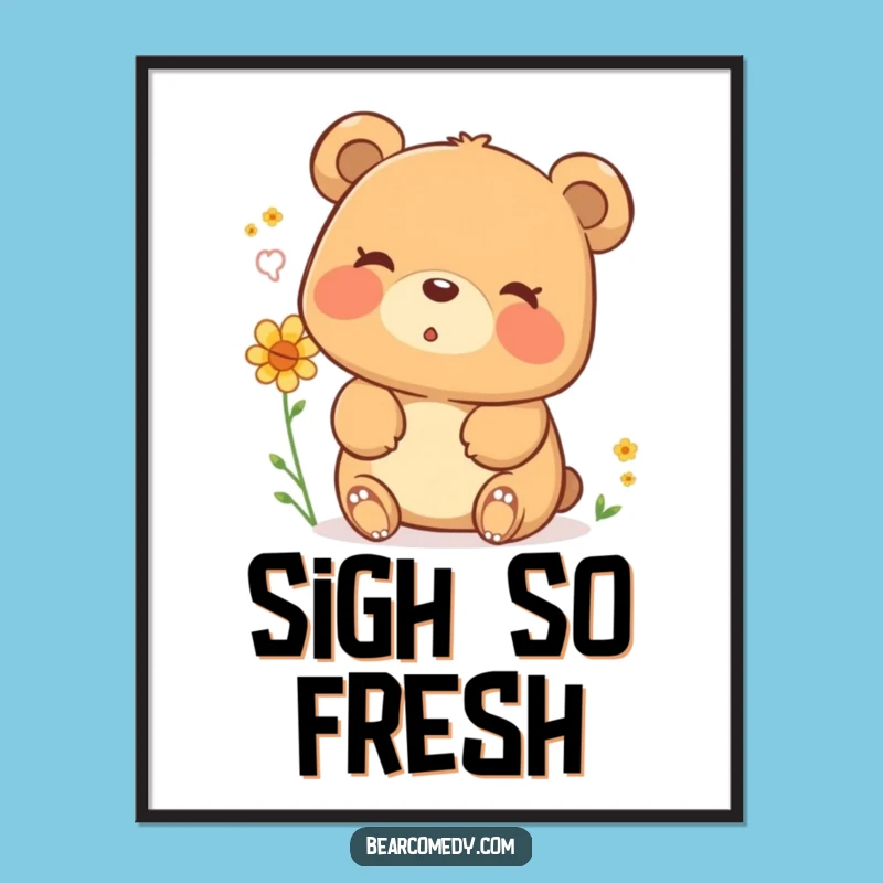 Funny Bear Pollen Sigh Poster - Bring Hilarious, Happy Nature Vibes to Your Walls!
