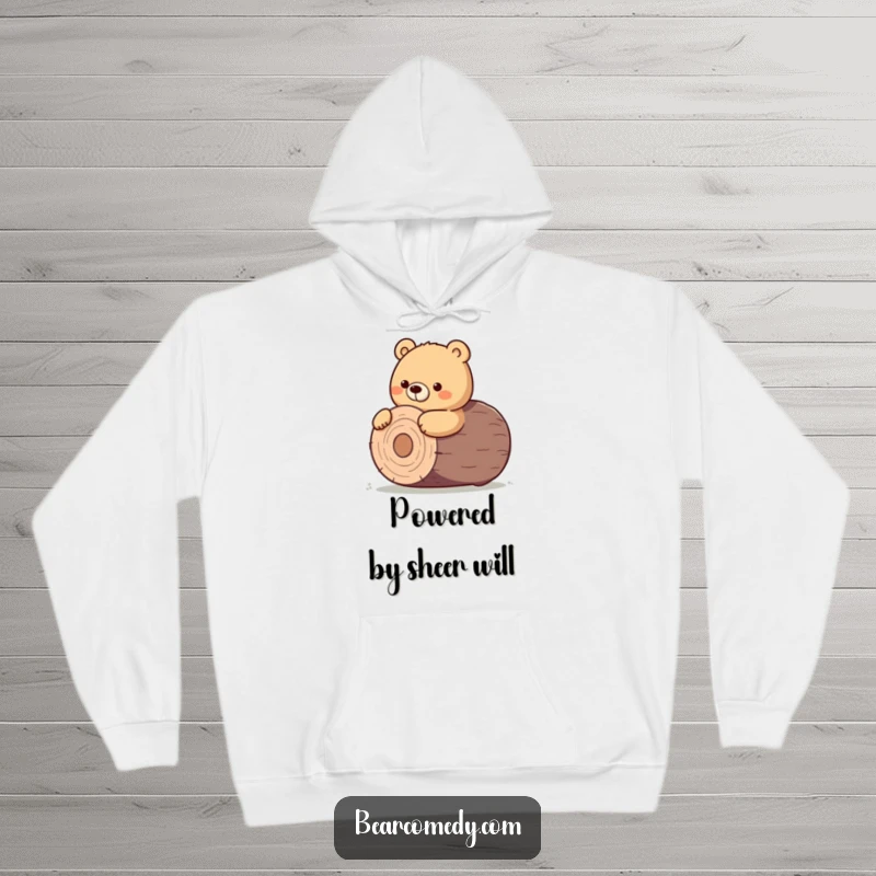 Funny hoodie illustrating a bear character using a determined nudge to roll an enormous, round log forward.