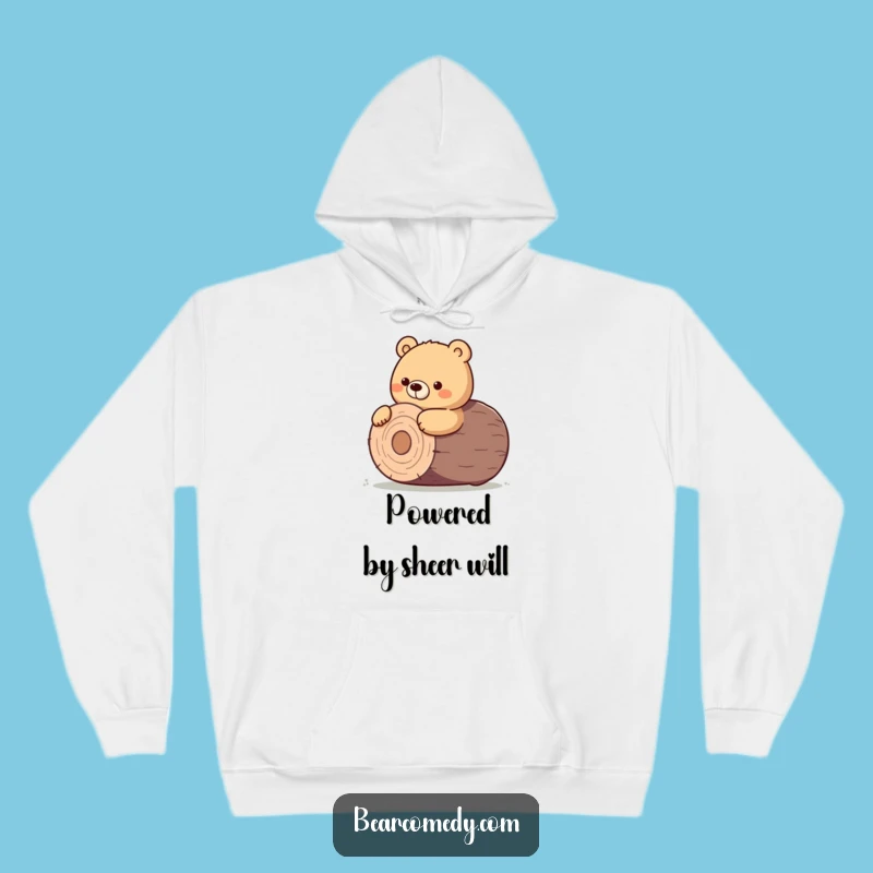 Funny Bear Hoodie - Determined Effort, Log Roll Power, Cozy Gift