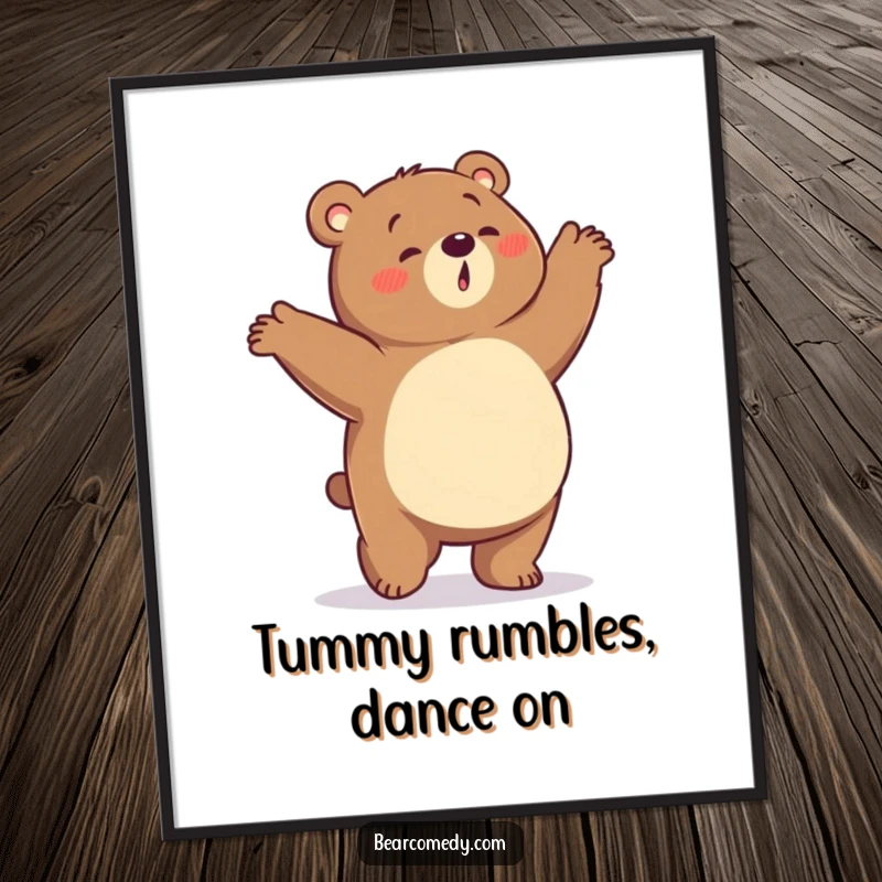 Funny Free Printable Wall Art: A bear with a conspicuously rumbling tummy, caught mid-silly and energetic dance.