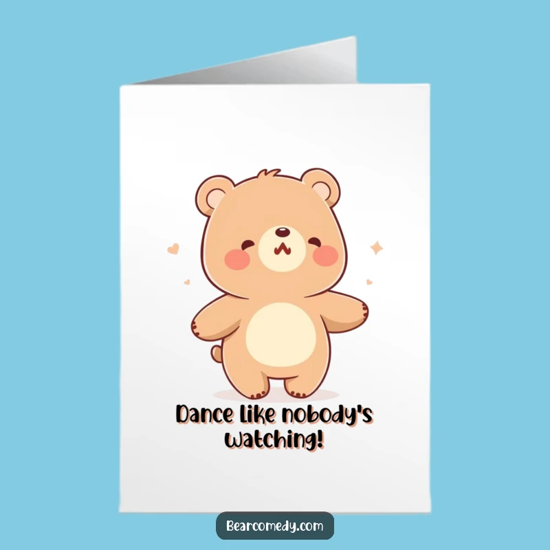 Free Printable Birthday Card: Dancing Bear Hum and Sway Funny Downloadable Gift