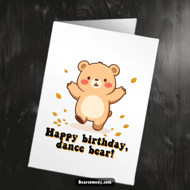 Funny Free Printable Birthday Card: A bear joyfully dances with leaves falling around him, expressing pure birthday bliss.