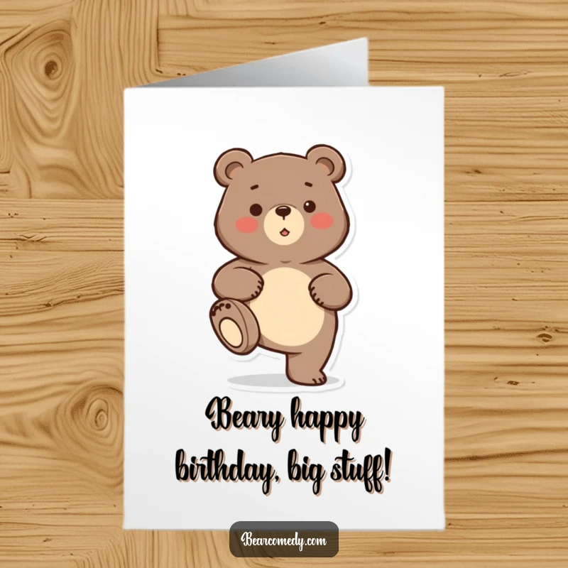 Funny Free Printable Birthday Card: A bear with a playful stomp joyfully stomps its foot, spreading birthday cheer and laughter.