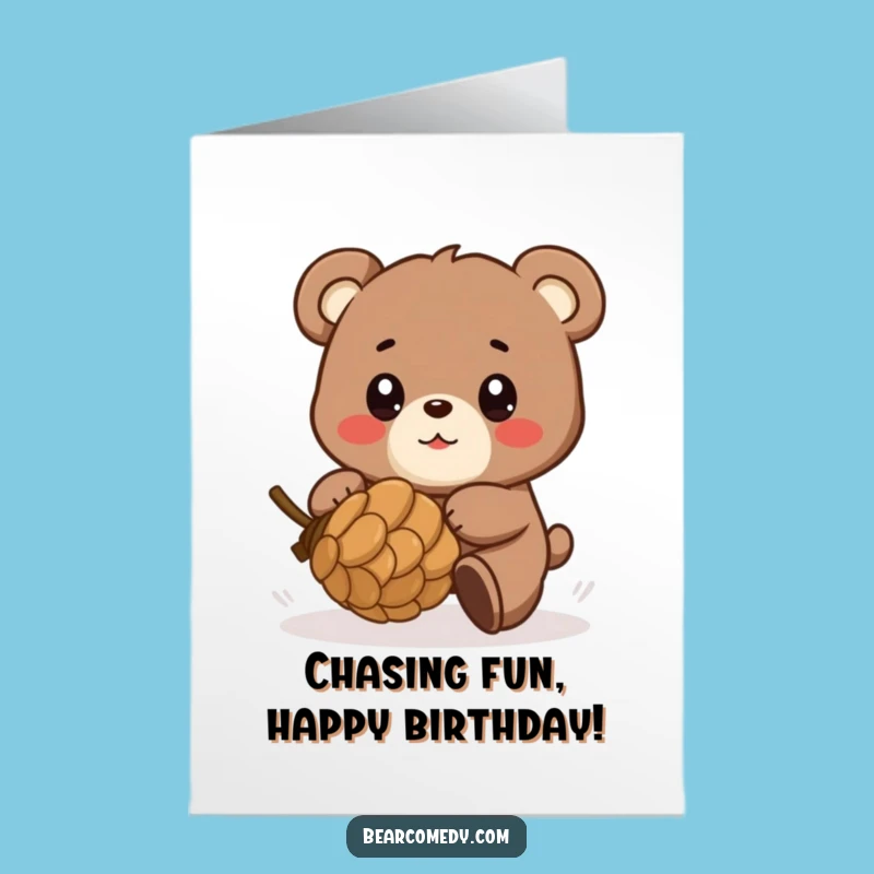 Free Printable Birthday Card: Glee Bear Pinecone Chase, Funny Joy, Downloadable Gift