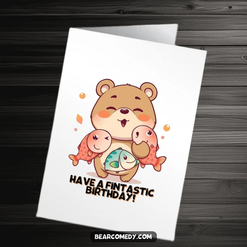 Funny Free Printable Birthday Card: A mischievous bear winks while juggling three oversized, bright fish, a playful birthday wish.