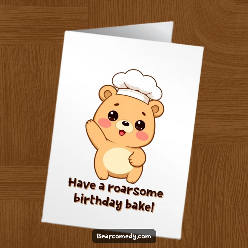 Funny Free Printable Birthday Card: A cute bear in a chef hat, striking a silly pose while baking.