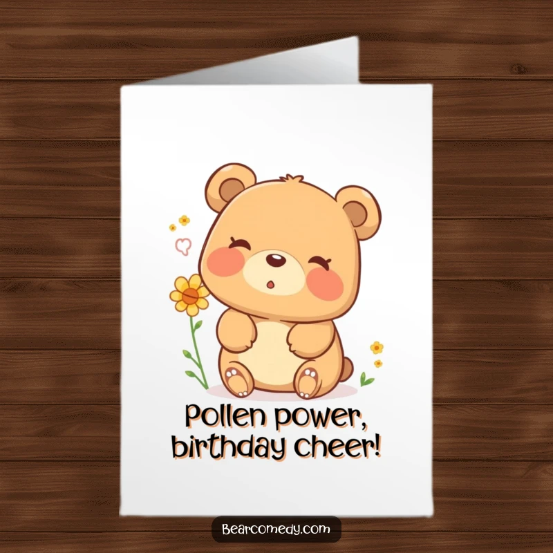 Funny Free Printable Birthday Card: Happy bear exhaling pollen, gentle sigh, celebrating with joy.