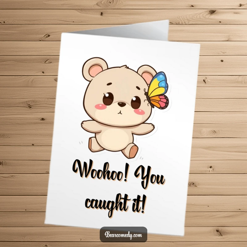 Funny free printable congratulations card showing a bear excitedly chasing a colorful butterfly with wide-eyed wonder.