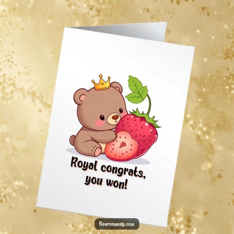 Funny free printable congratulations card showing a bear with a small crown playfully nudging a large berry. Celebrating regal success.