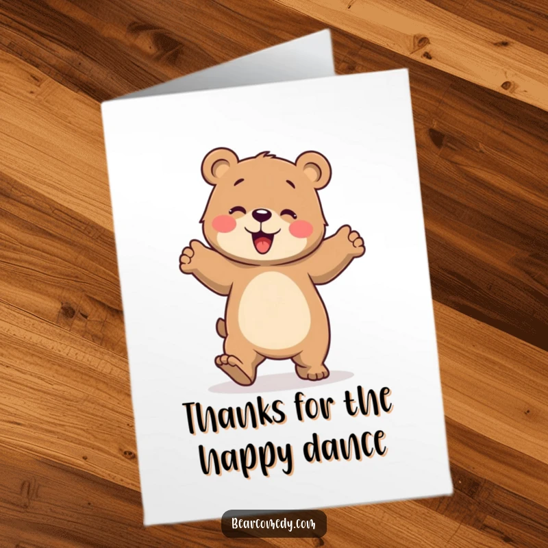 Funny Free Printable Thank You Card: Bear performing a clumsy but joyful dance, paws stomping happily.