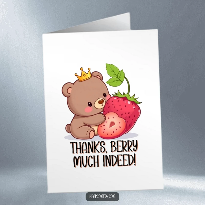Funny free printable thank you card featuring a bear wearing a tiny crown playfully nudging a giant berry. Expressing thanks royally.