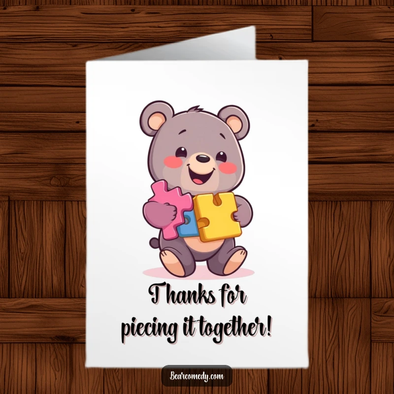 Funny Free Printable Thank You Card: A smiling bear balances colorful puzzle pieces, expressing thanks for making things fit perfectly.
