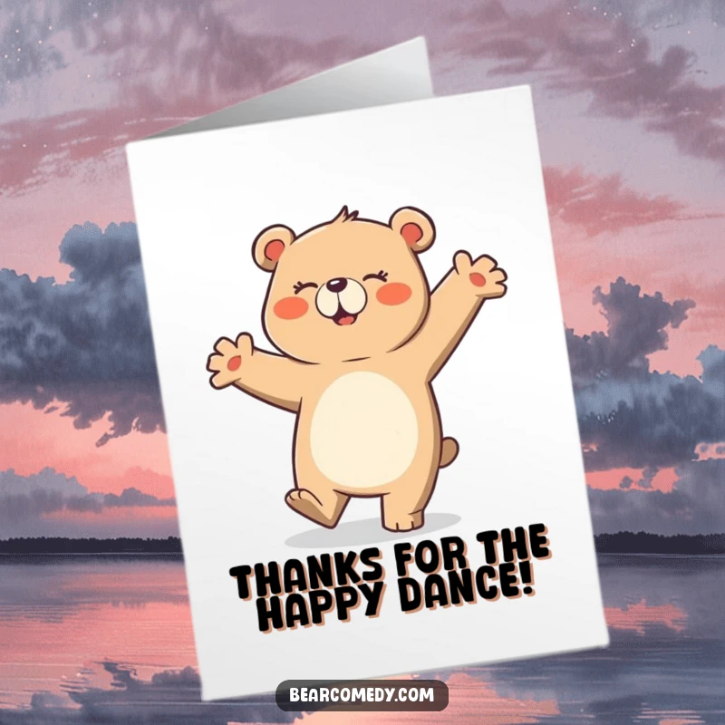 Funny Free Printable Thank You Card: A happy bear dances with abandon, thanking someone special.