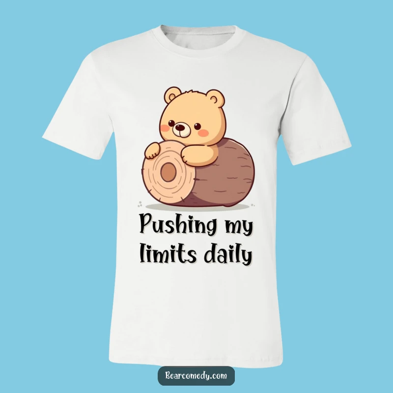 Funny Bear Hustle Tee - Determined Log Roll, Effort Humor Gift