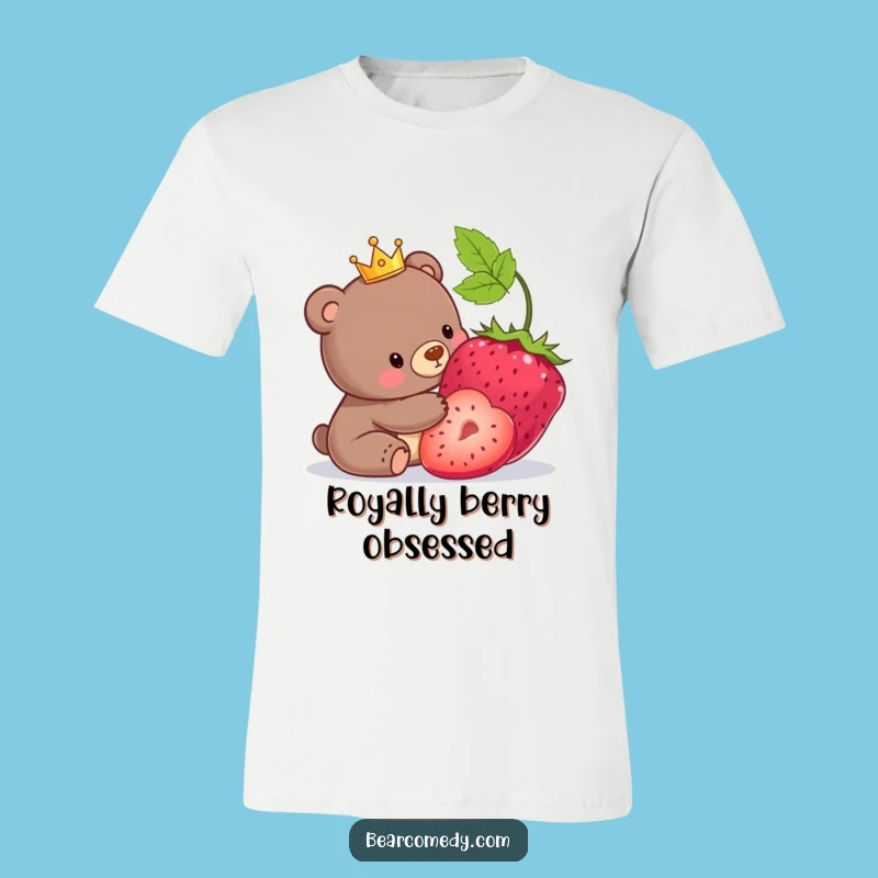 Funny Bear King T-Shirt: Tiny Crown, Giant Berry Joy, Hilarious Gift