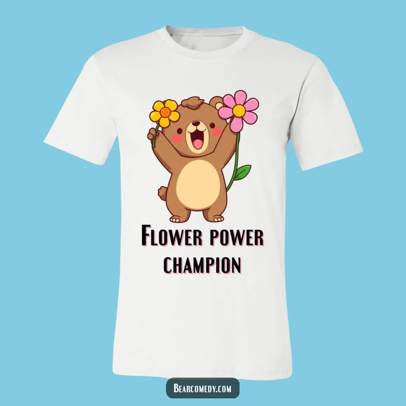 Funny Bear Roar Tee - Flower Holder, Proud Moment, Hilarious Gift